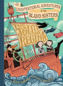 Image for The unintentional adventures of the bland sisters  : the jolly regina