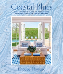 Image for Coastal Blues : Mrs. Howard's Guide to Decorating with the Colors of the Sea and Sky