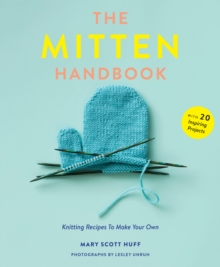 Mitten Handbook: Knitting Recipes to Make Your Own