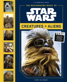 Image for The moviemaking magic of Star Wars  : creatures and aliens