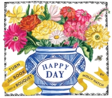 Image for Happy Day (A Bouquet in a Book) : Turn this Book into a Bouquet