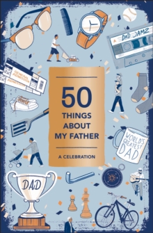 50 Things About My Father (Fill-in Gift Book): A Celebration