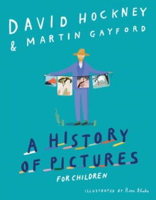 Image for A History of Pictures for Children : From Cave Paintings to Computer Drawings