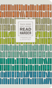 Read Harder (A Reading Log): Track Books, Chart Progress