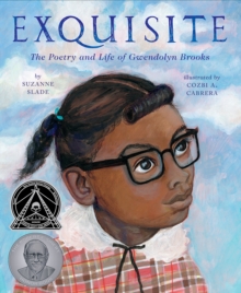 Image for Exquisite : The Poetry and Life of Gwendolyn Brooks