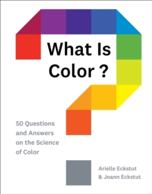 Image for What is color?  : 50 questions and answers on the science of color