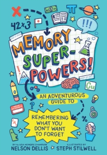 Memory Superpowers!: An Adventurous Guide to Remembering What You Don’t Want to Forget