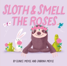 Image for Sloth and Smell the Roses (A Hello!Lucky Book)