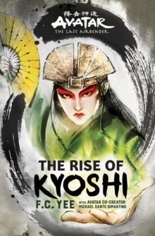 Image for Avatar, The Last Airbender: The Rise of Kyoshi (Chronicles of the Avatar Book 1)