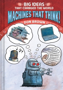Image for Machines That Think! : Big Ideas That Changed the World #2