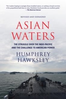 Asian Waters: The Struggle Over the Indo-Pacific and the Challenge to American Power