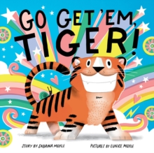 Go Get ‘Em, Tiger! (A Hello!Lucky Book)