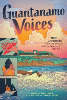 Image for Guantanamo voices  : true accounts from the world's most infamous prison