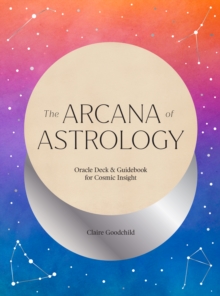 The Arcana of Astrology Boxed Set: Oracle Deck and Guidebook for Cosmic Insight