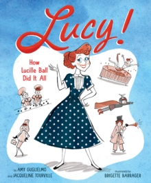 Image for Lucy! : How Lucille Ball Did It All