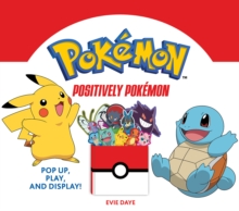 Image for Positively Pokemon: Pop Up, Play, and Display!
