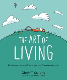 Image for The art of living  : reflections on mindfulness and the overexamined life