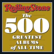 Rolling Stone: The 500 Greatest Albums of All Time