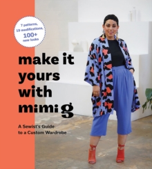 Make It Yours with Mimi G: A Sewist’s Guide to a Custom Wardrobe