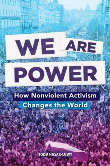 Image for We are power  : how nonviolent activism changes the world