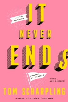 It Never Ends: A Memoir with Nice Memories!