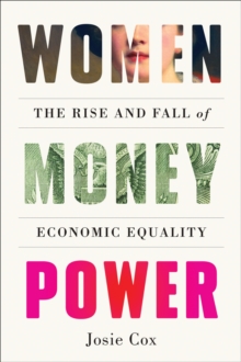 Image for Women Money Power : The Rise and Fall of Economic Equality