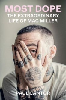 Image for Most dope  : the extraordinary life of Mac Miller