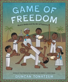 Image for Game of Freedom : Mestre Bimba and the Art of Capoeira