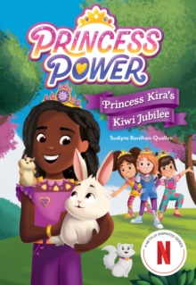 Princess Kira’s Kiwi Jubilee (Princess Power Chapter Book #1)
