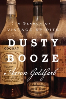 Image for Dusty Booze : In Search of Vintage Spirits