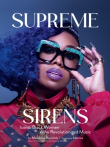 Image for Supreme Sirens : Iconic Black Women Who Revolutionized Music