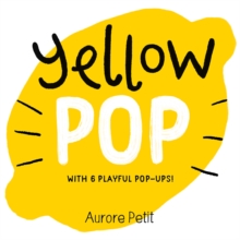 Image for Yellow Pop (With 6 Playful Pop-Ups!) : A Board Book