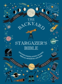 Image for The Backyard Stargazer's Bible