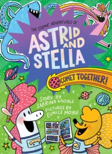Image for Comet Together! (The Cosmic Adventures of Astrid and Stella Book #4 (A Hello!Lucky Book)) : A Graphic Novel