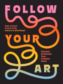 Follow Your Art - Johnson, Katie