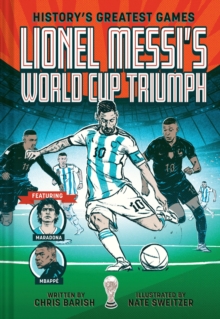 Lionel Messi's World Cup Triumph - Barish, Chris