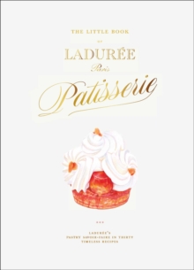 The Little Book of Laduree: Patisserie - Alvarez, Julien