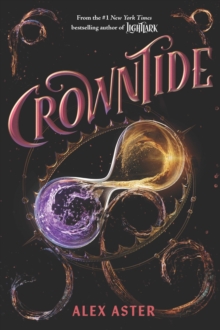 Crowntide (The Lightlark Saga Book 4) - Aster, Alex