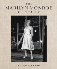 The Marilyn Monroe Century - Miller, Joshua John
