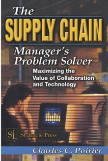 Image for The supply chain manager's problem-solver: maximizing the value of collaboration and technology