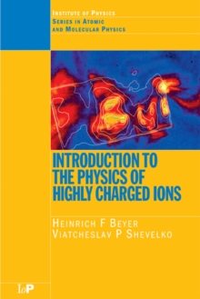 Image for Introduction to the physics of highly charged ions