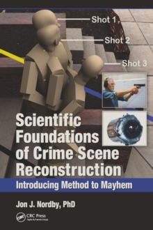 Scientific Foundations of Crime Scene Reconstruction