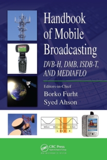 Image for Handbook of mobile broadcasting: DVB-H, DMB, ISDB-T, and MediaFLO