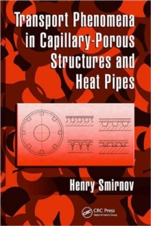 Image for Transport Phenomena in Capillary-Porous Structures and Heat Pipes