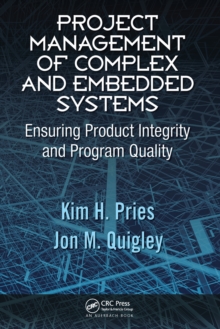 Image for Project management of complex and embedded systems: ensuring product integrity and program quality