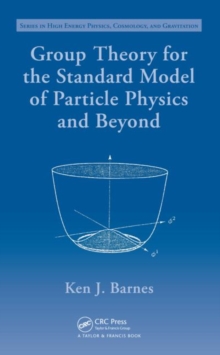 Group Theory for the Standard Model of Particle Physics and Beyond