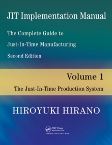 Image for JIT Implementation Manual. Vol. 1 Just-in-Time Production System: The Complete Guide to Just-in-Time Manufacturing