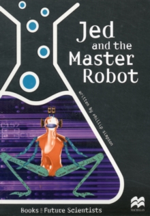 Image for Jed and the Master Robot : Physical Science: Batteries and Circuits: Reading Age 9.4 Years