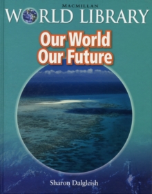 Image for Our World Our Future Bind Up Macmillan Library
