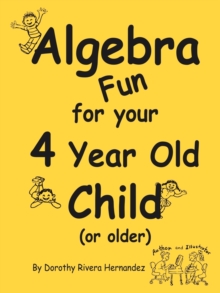Image for Algebra Fun for Your 4 Year Old Child (or Older)